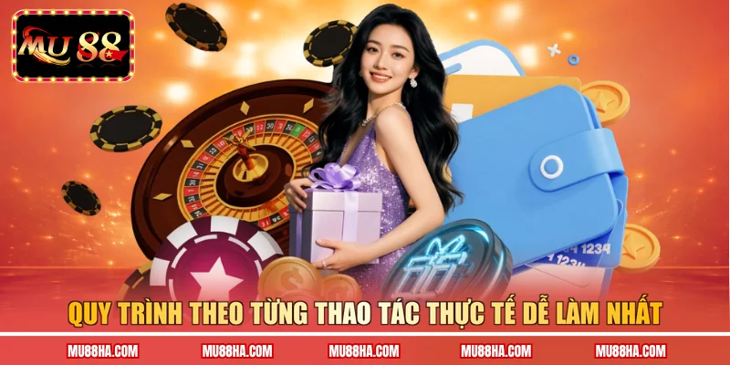 Quy trình theo từng thao tác thực tế dễ làm nhất